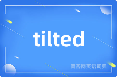tilted