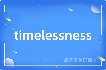 timelessness