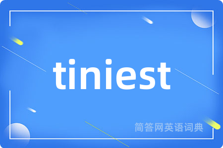 tiniest