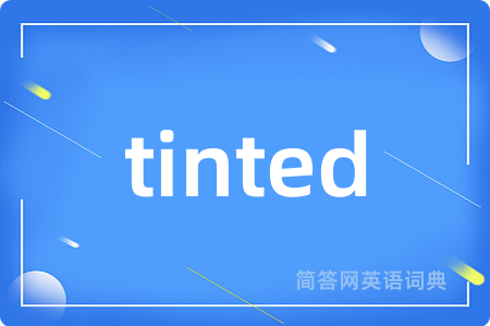 tinted