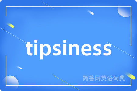 tipsiness