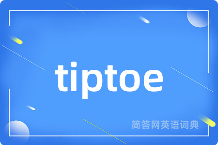 tiptoe