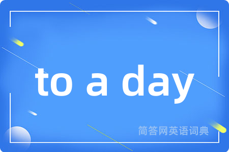to a day