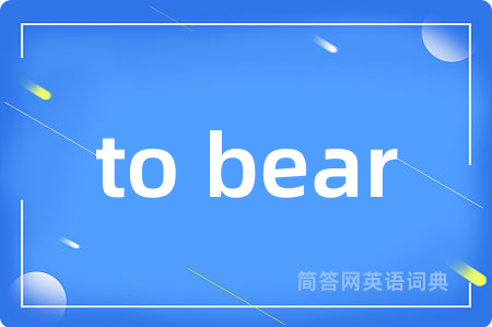 to bear
