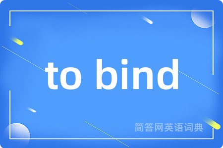 to bind