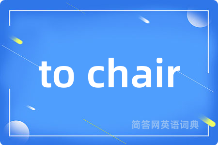 to chair