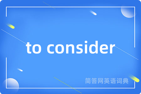 to consider