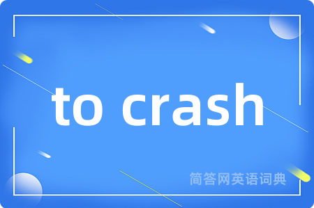 to crash