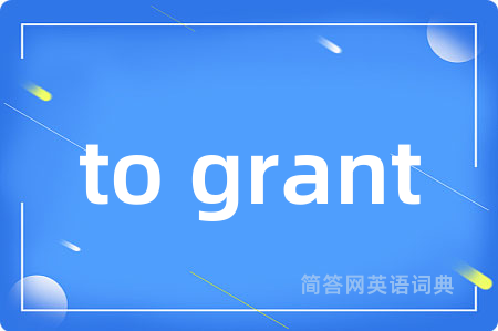 to grant