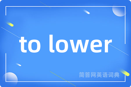 to lower