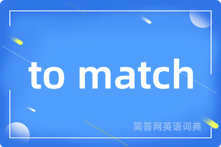 to match