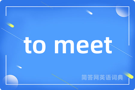 to meet