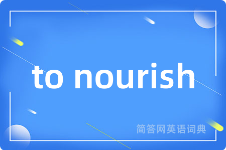 to nourish