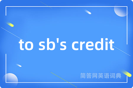 to sb's credit
