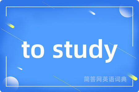 to study