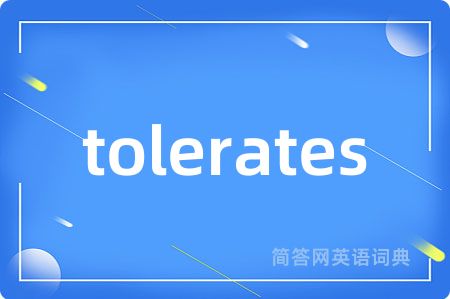 tolerates