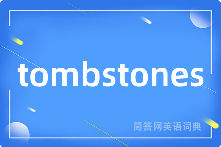 tombstones