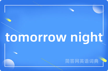 tomorrow night