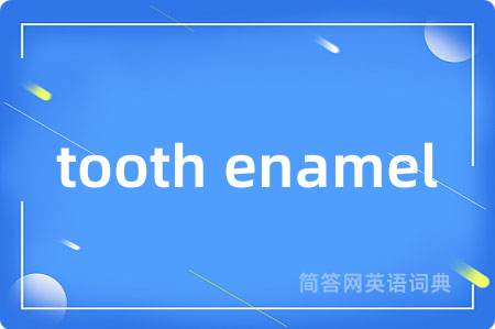 tooth enamel