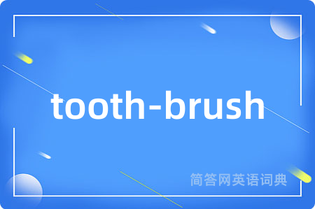 tooth-brush