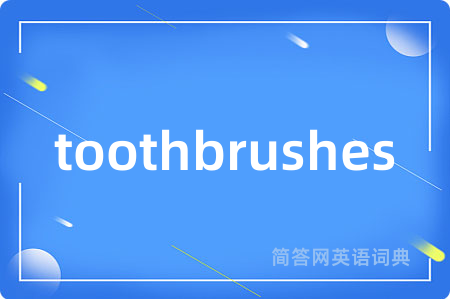 toothbrushes