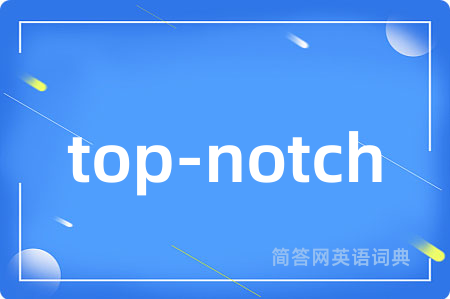 top-notch