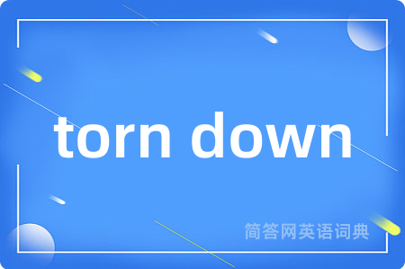 torn down