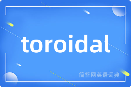 toroidal