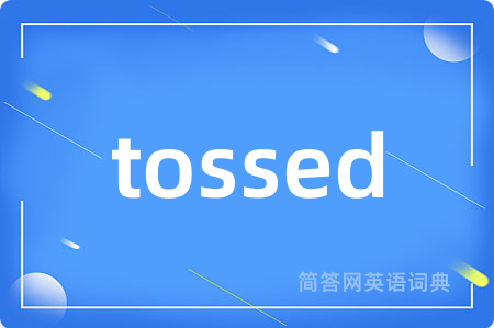 tossed