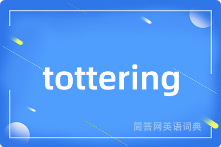 tottering