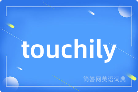 touchily