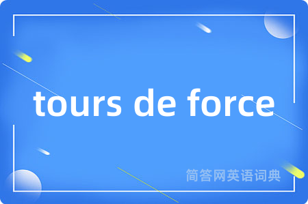 tours de force