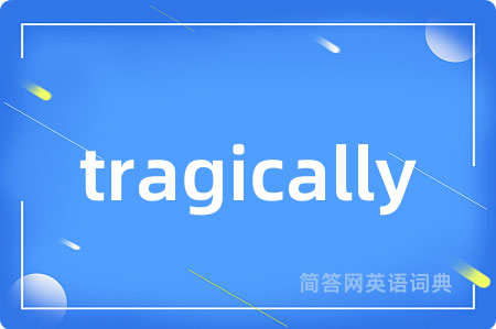 tragically