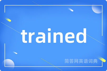 trained