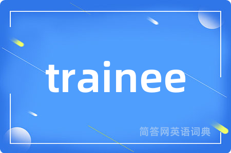 trainee