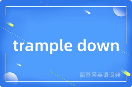 trample down
