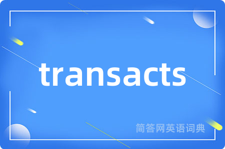 transacts