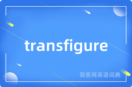 transfigure