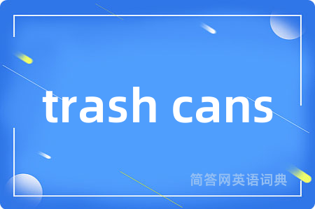 trash cans