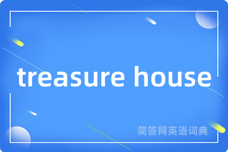 treasure house