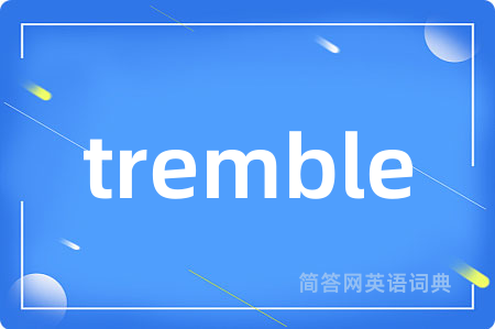 tremble