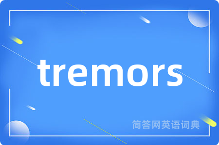 tremors