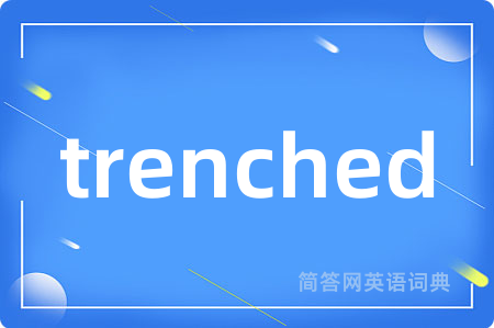 trenched