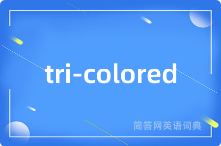 tri-colored