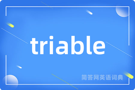 triable