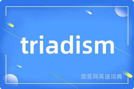triadism