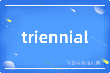triennial