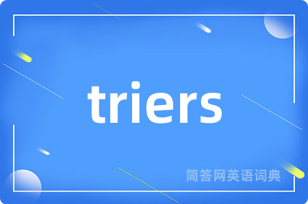 triers