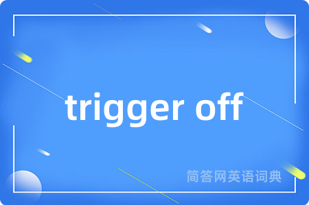 trigger off