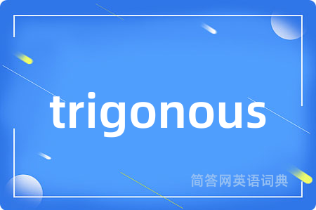 trigonous